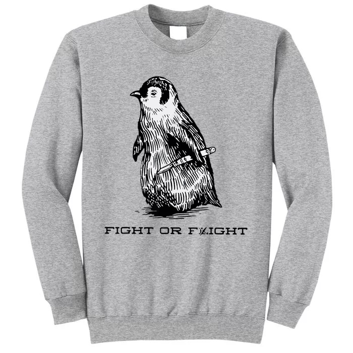 Fight Or Flight Funny Penguin Pun Fight Or Flight Meme Tall Sweatshirt