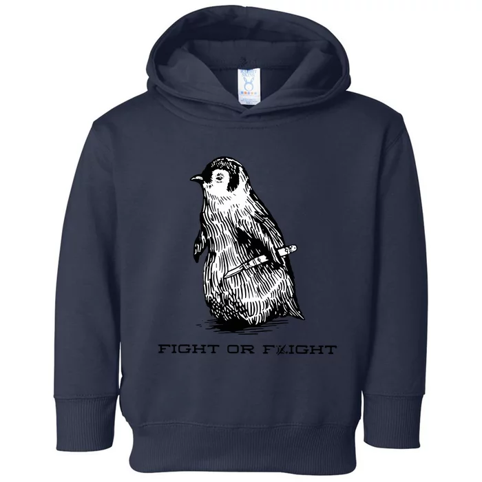 Fight Or Flight Funny Penguin Pun Fight Or Flight Meme Toddler Hoodie