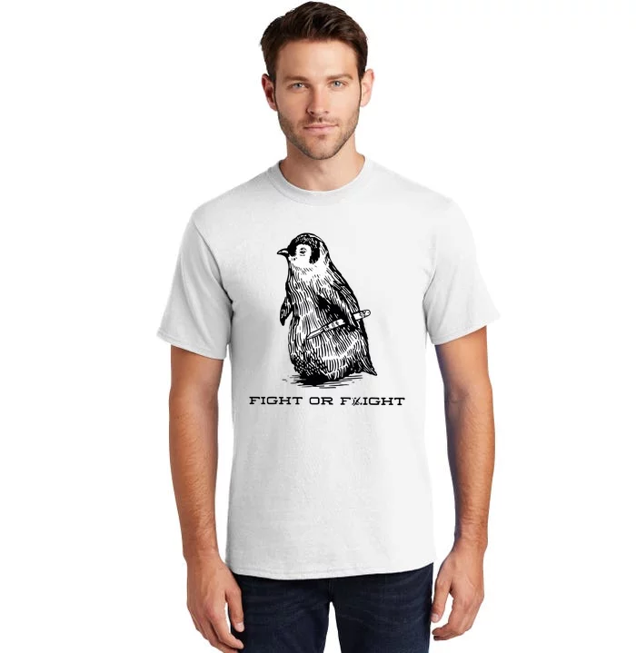 Fight Or Flight Funny Penguin Pun Fight Or Flight Meme Tall T-Shirt