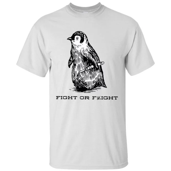 Fight Or Flight Funny Penguin Pun Fight Or Flight Meme Tall T-Shirt