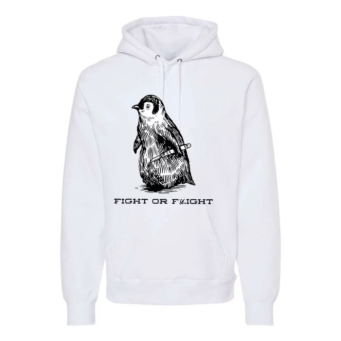 Fight Or Flight Funny Penguin Pun Fight Or Flight Meme Premium Hoodie