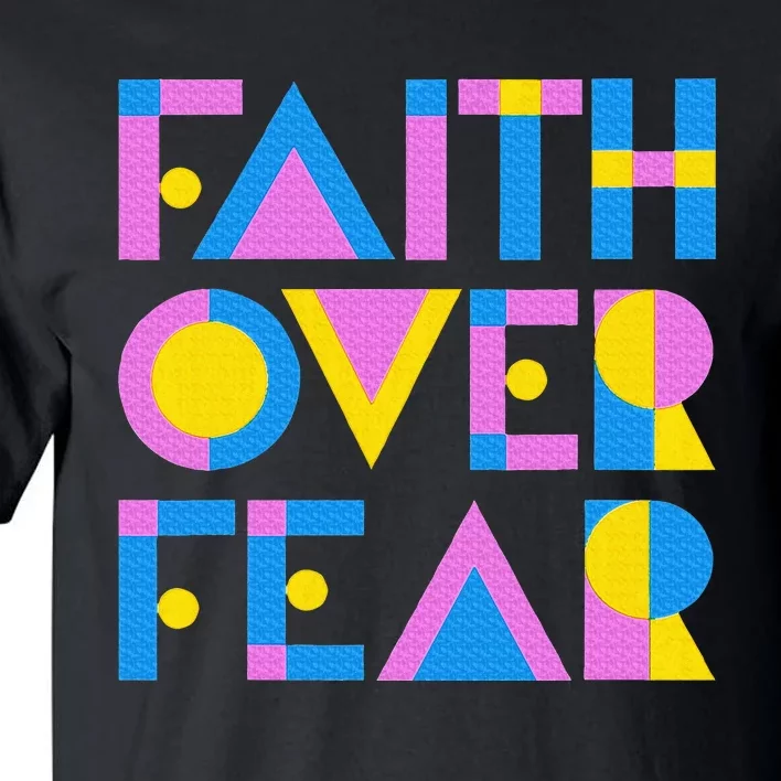 Faith Over Fear Tall T-Shirt