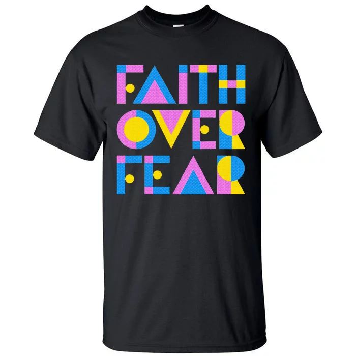 Faith Over Fear Tall T-Shirt