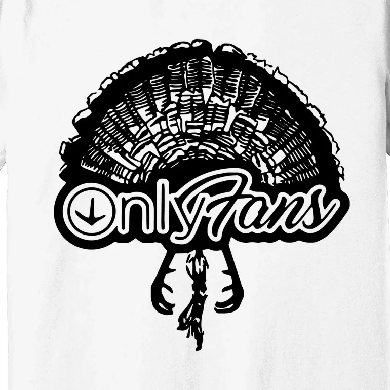 Funny Only Fans Turkey Hunting Premium T-Shirt