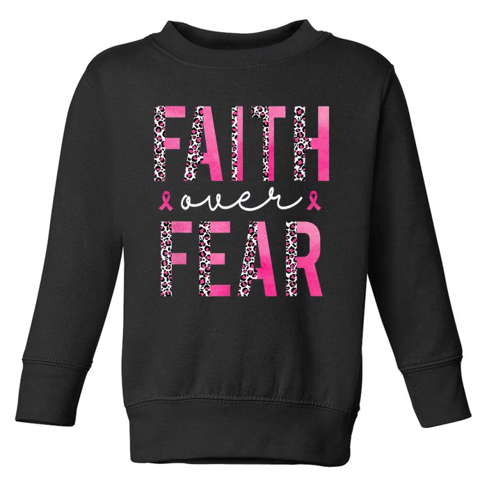 Faith Over Fear Pink Ribbon Breast Cancer Awareness Women Toddler Sweatshirt