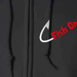 Fish On Fisherman Bass Fish Fishing Hook Joke Funny Quote Full Zip Hoodie