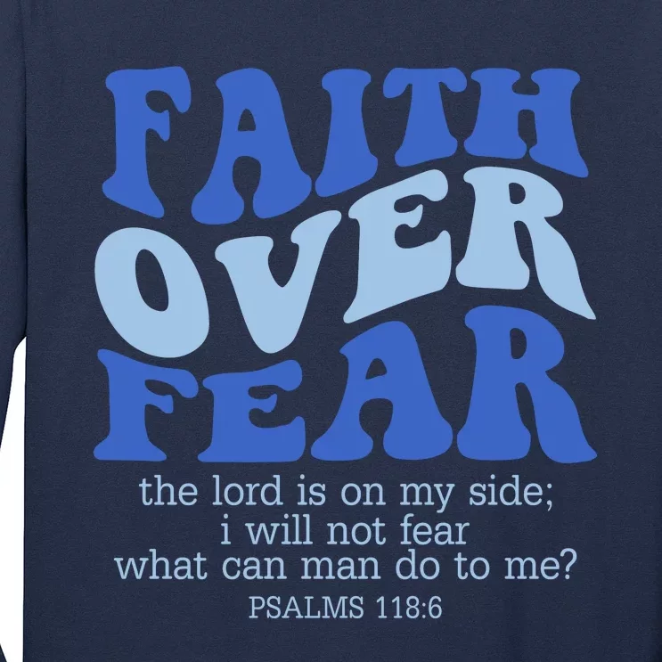 Faith Over Fear The Lord Is On My Side Psalms 118:6 Jesus Christ Christian Long Sleeve Shirt