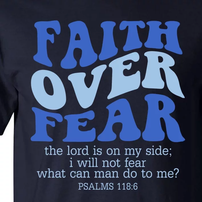 Faith Over Fear The Lord Is On My Side Psalms 118:6 Jesus Christ Christian Tall T-Shirt