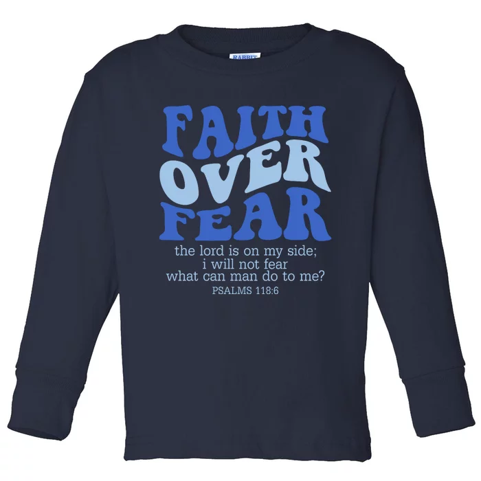 Faith Over Fear The Lord Is On My Side Psalms 118:6 Jesus Christ Christian Toddler Long Sleeve Shirt