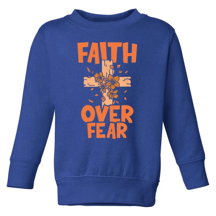 Faith Over Fear Bible Religious Jesus Lord Toddler Sweatshirt