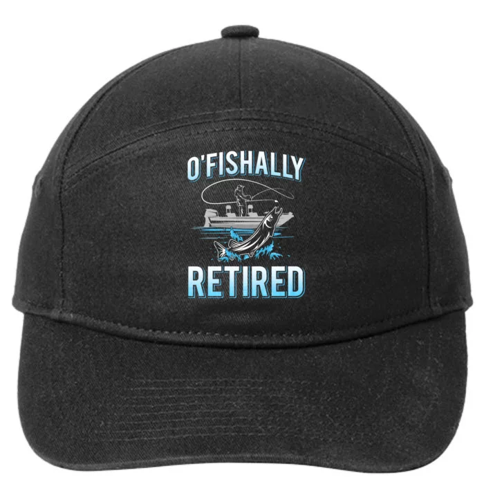 Funny O Fishally Retired For Retired Fishing 7-Panel Snapback Hat