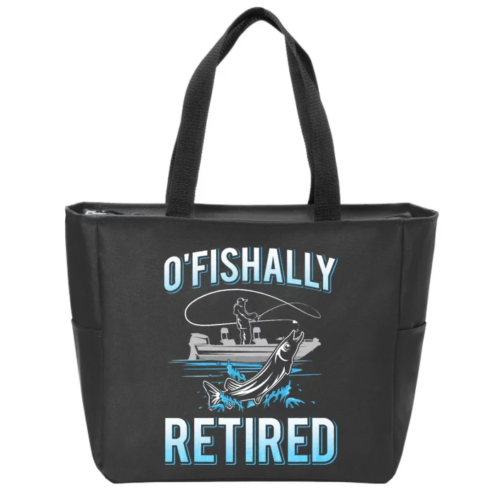 Funny O Fishally Retired For Retired Fishing Zip Tote Bag