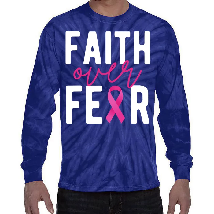 Faith Over Fear Breast Cancer Awareness Tie-Dye Long Sleeve Shirt