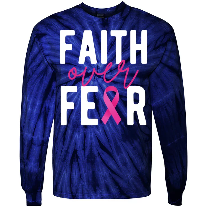 Faith Over Fear Breast Cancer Awareness Tie-Dye Long Sleeve Shirt