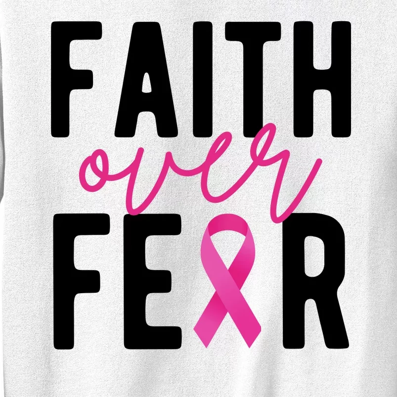 Faith Over Fear Breast Cancer Awareness Sweatshirt