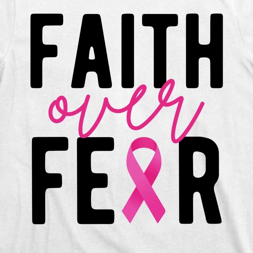 Faith Over Fear Breast Cancer Awareness T-Shirt