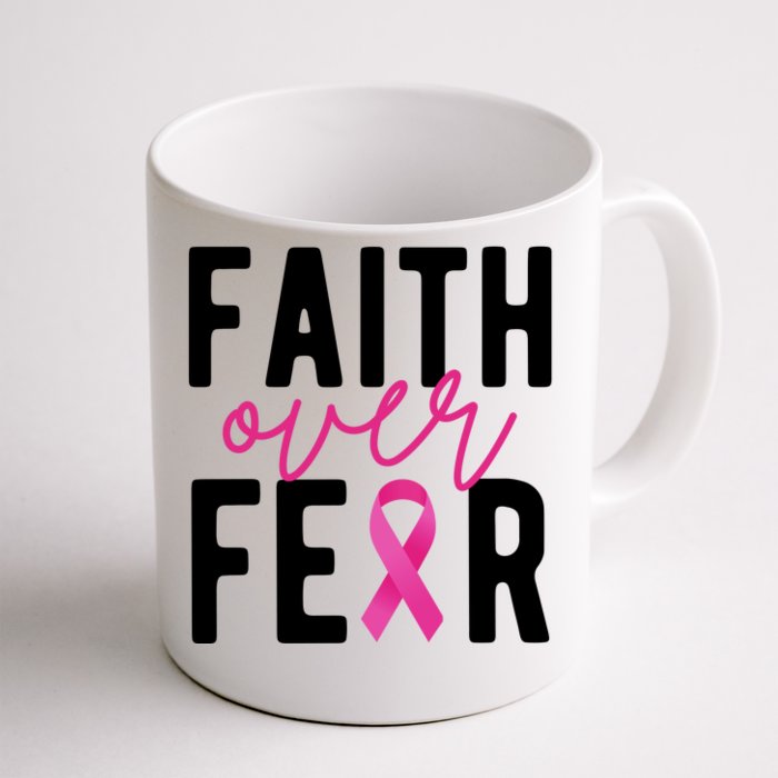 Faith Over Fear Breast Cancer Awareness Front & Back Coffee Mug