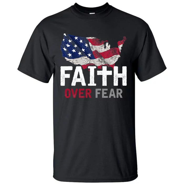 Faith Over Fear Patriotic Christian Usa Flag Lord Jesus Tall T-Shirt