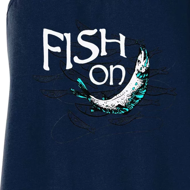 Fish On Fishing Gift For Bass Fisherman Fishing Gift Women's Racerback Tank