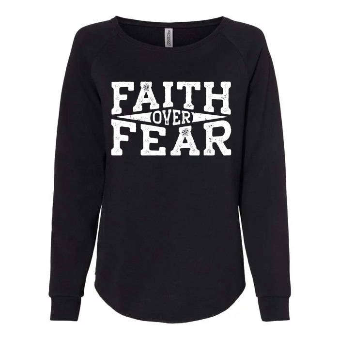 Faith Over Fear Christianity Womens California Wash Sweatshirt