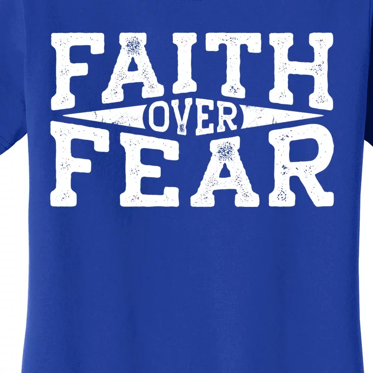 Faith Over Fear Christianity Women's T-Shirt