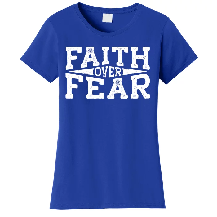 Faith Over Fear Christianity Women's T-Shirt