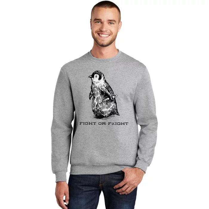 Fight or Flight Funny Penguin Pun Fight Tall Sweatshirt