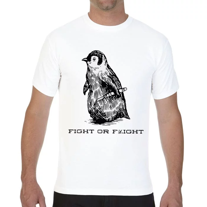 Fight or Flight Funny Penguin Pun Fight Comfort Colors T-Shirt