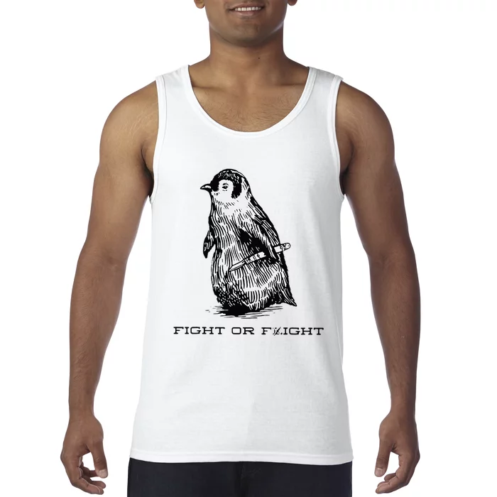 Fight or Flight Funny Penguin Pun Fight Tank Top