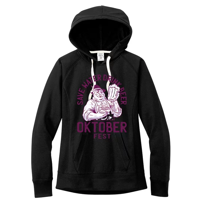 Funny Oktober Fest Save Water Beer Er October Gift Women's Fleece Hoodie