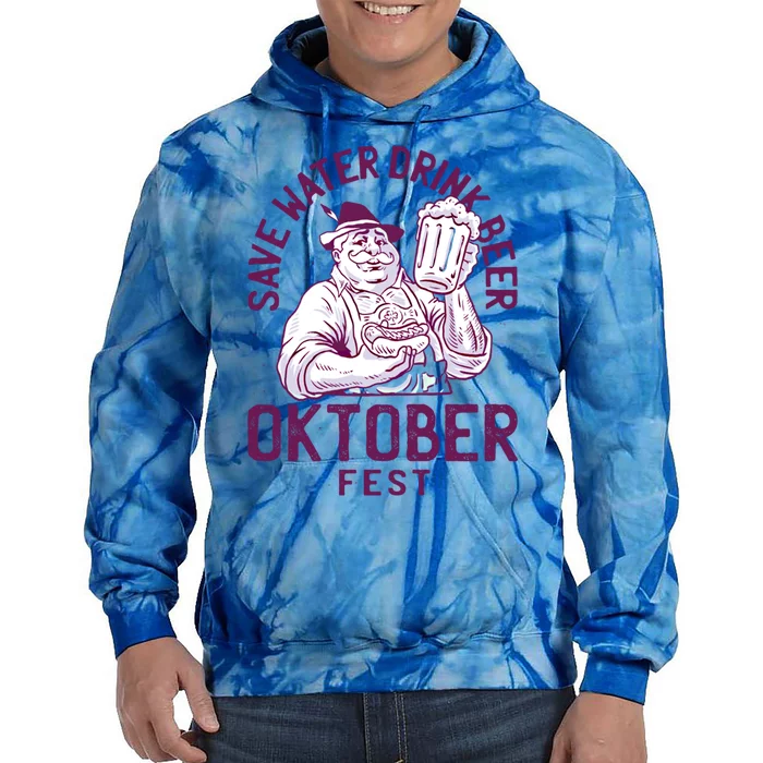 Funny Oktober Fest Save Water Beer Er October Gift Tie Dye Hoodie