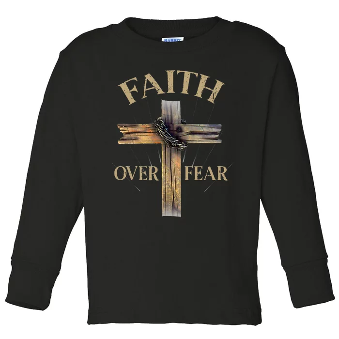 Faith Over Fear Christian Cross Religious For Toddler Long Sleeve Shirt