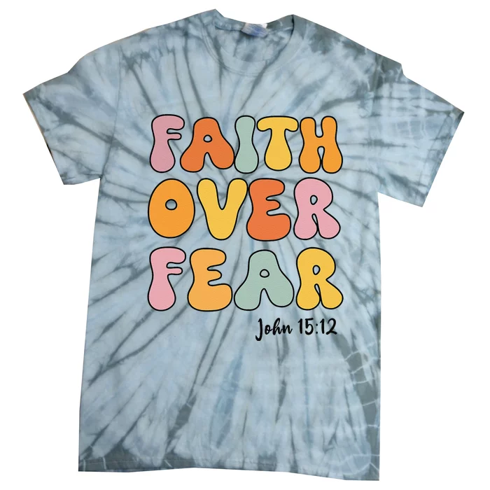 Faith Over Fear Christian Jesus Cute Teen Tie-Dye T-Shirt