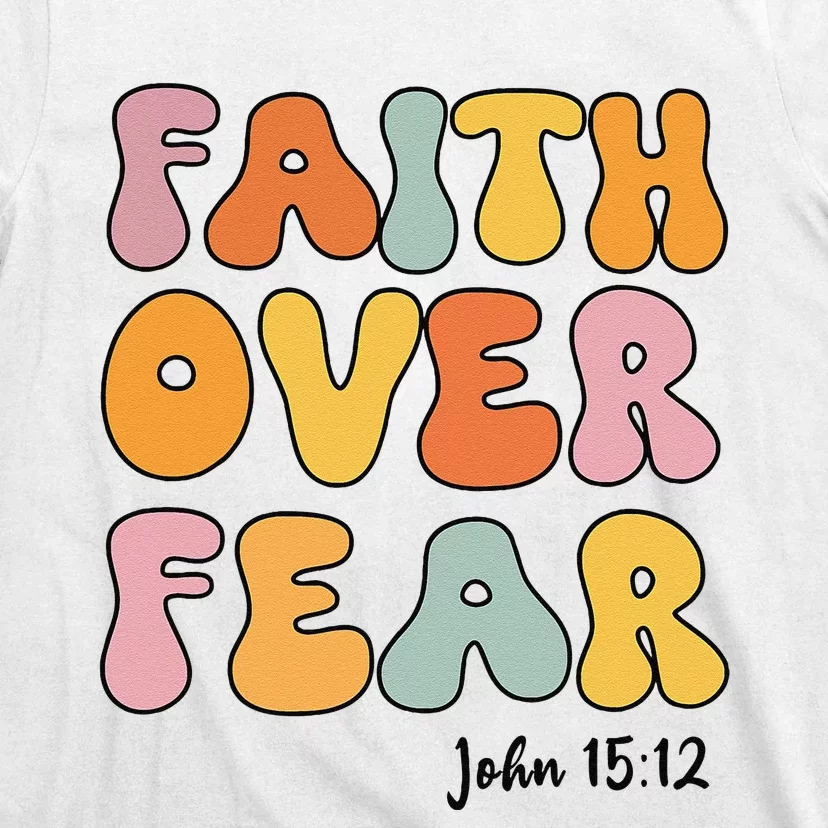 Faith Over Fear Christian Jesus Cute Teen T-Shirt