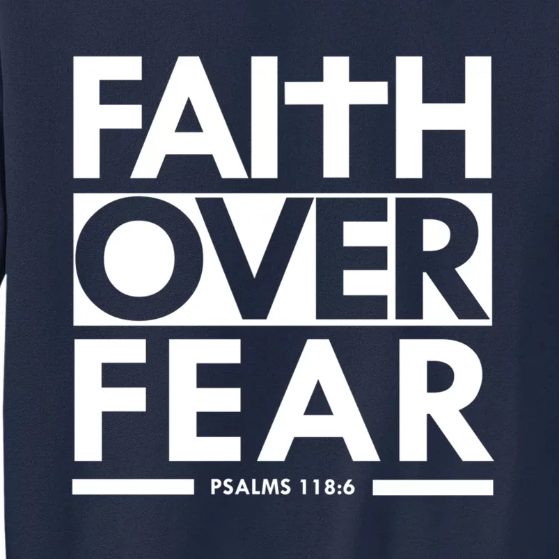 Faith Over Fear Bible Scripture Verse Christian Tall Sweatshirt