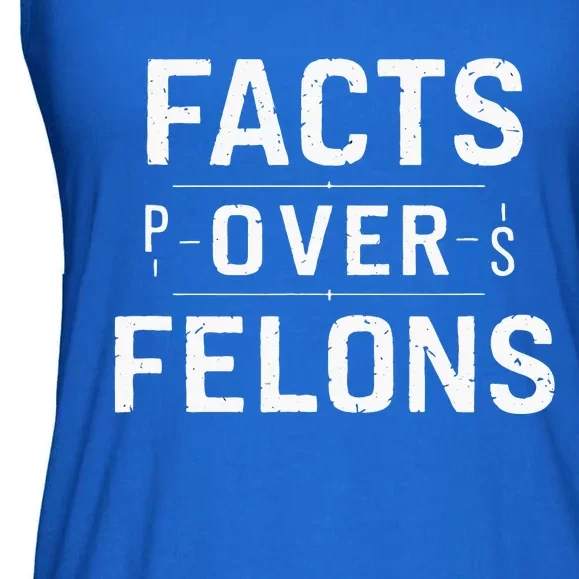 Facts Over Felons TrumpS Conviction Truths Ladies Essential Flowy Tank