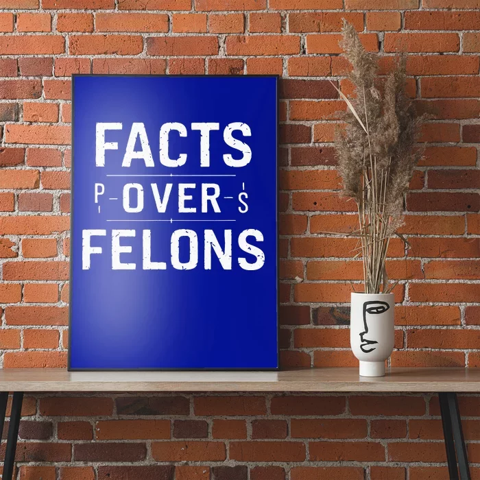 Facts Over Felons TrumpS Conviction Truths Poster