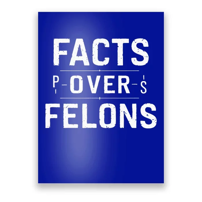 Facts Over Felons TrumpS Conviction Truths Poster