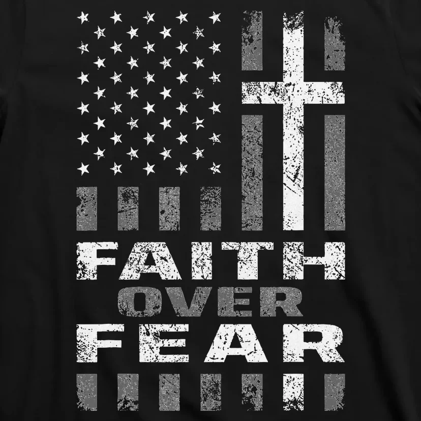 Faith Over Fear Christian Patriotism With Us Flag T-Shirt