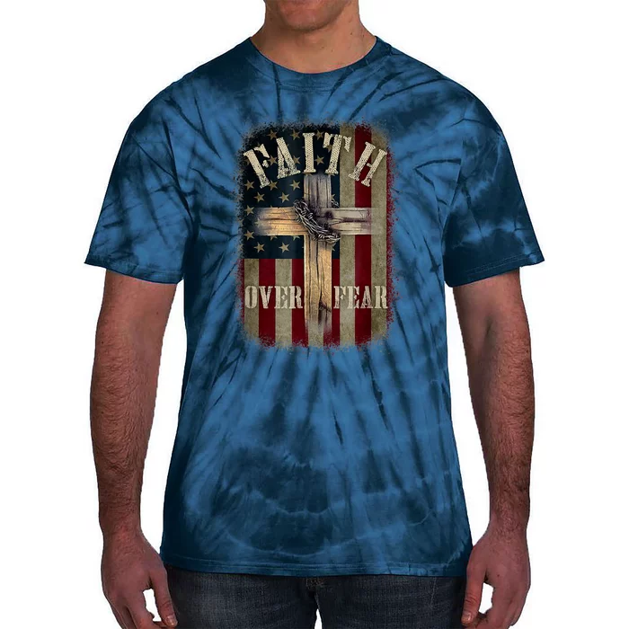 Faith Over Fear Christian American Cross God Jesus Usa Tie-Dye T-Shirt