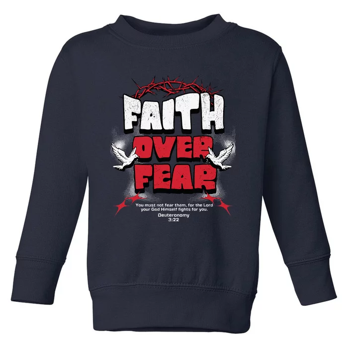 Faith Over Fear Christian Religious Saying Toddler Sweatshirt