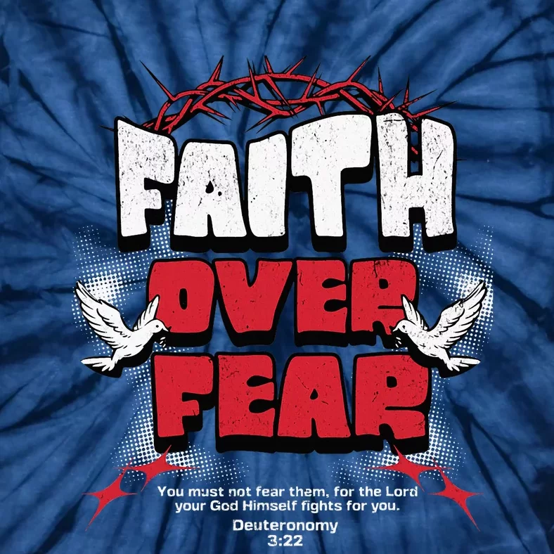 Faith Over Fear Christian Religious Saying Tie-Dye T-Shirt