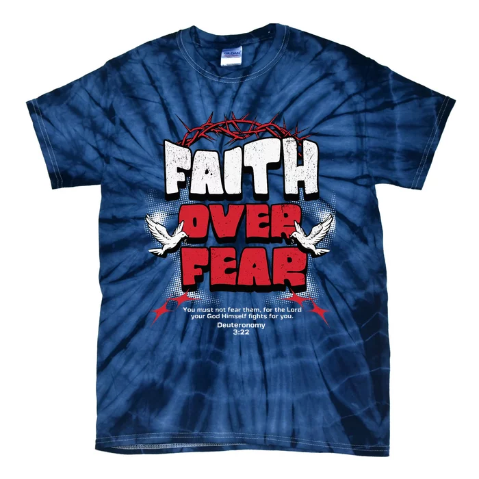 Faith Over Fear Christian Religious Saying Tie-Dye T-Shirt