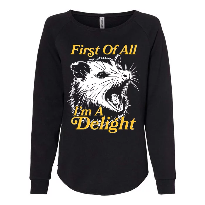 Funny Opossum First Of All Im A Delight Womens California Wash Sweatshirt