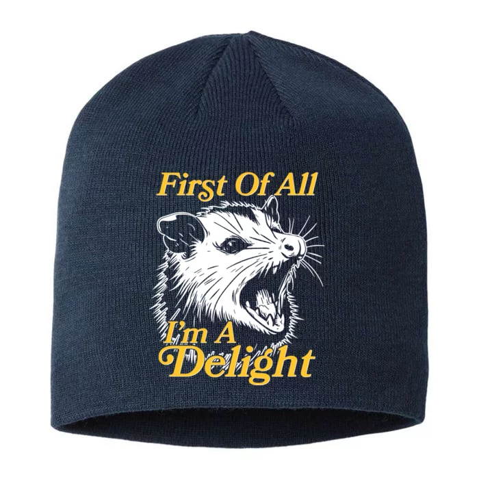 Funny Opossum First Of All Im A Delight 8 1/2in Sustainable Knit Beanie