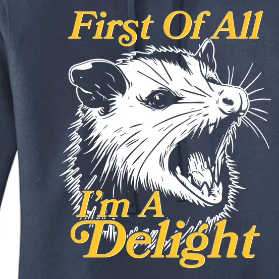 Funny Opossum First Of All Im A Delight Women's Pullover Hoodie