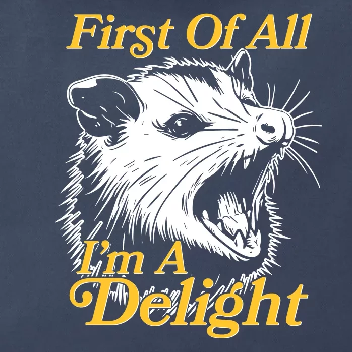 Funny Opossum First Of All Im A Delight Zip Tote Bag