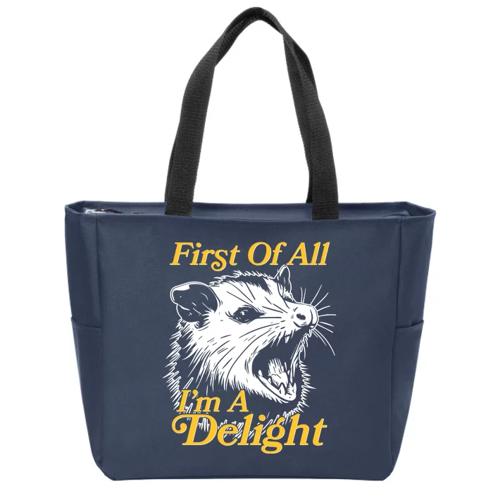 Funny Opossum First Of All Im A Delight Zip Tote Bag