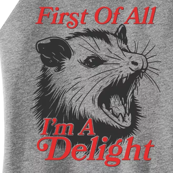 Funny Opossum First Of All Im A Delight Women’s Perfect Tri Rocker Tank