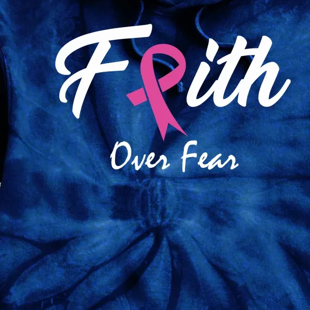 Faith Over Fear Breast Cancer Ribbon Tie Dye Hoodie